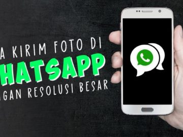 Cara Mudah Kirim Foto di Whatsapp Android agar Tidak Blur dan Tetap Tajam