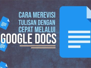 Cara Merevisi Tulisan Menggunakan Google Docs