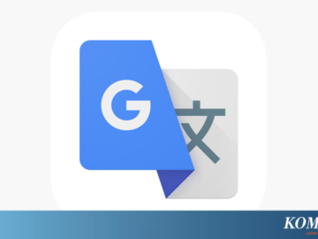 Google Translate Kini Lebih Akurat Meski Tanpa Internet